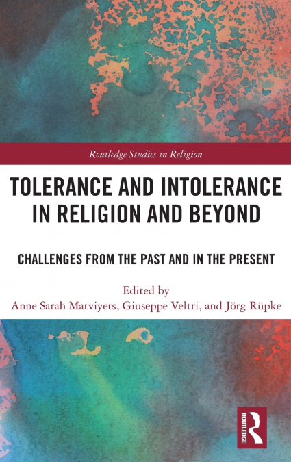 Tolerance and Intolerance in Religion and Beyond