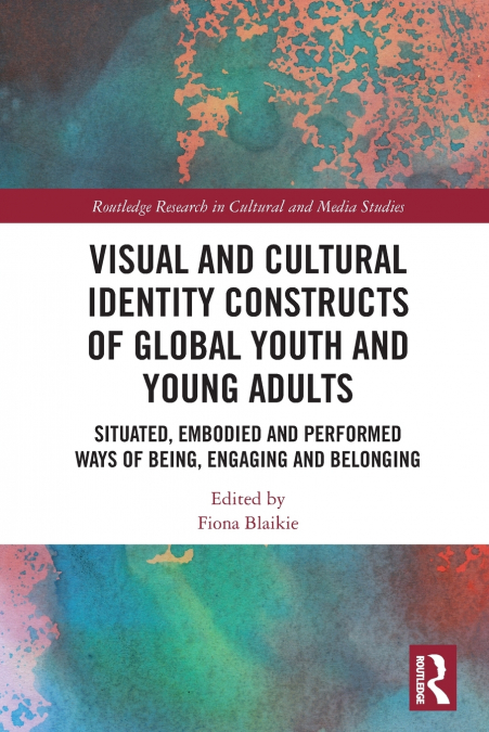 Visual and Cultural Identity Constructs of Global Youth and Young Adults