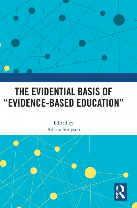 The Evidential Basis of 'Evidence-Based Education'