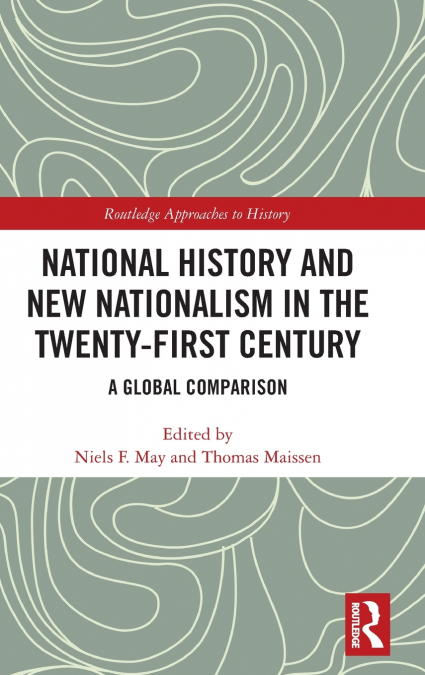 National History and New Nationalism in the Twenty-First Century