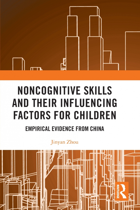 Noncognitive Skills and Their Influencing Factors for Children