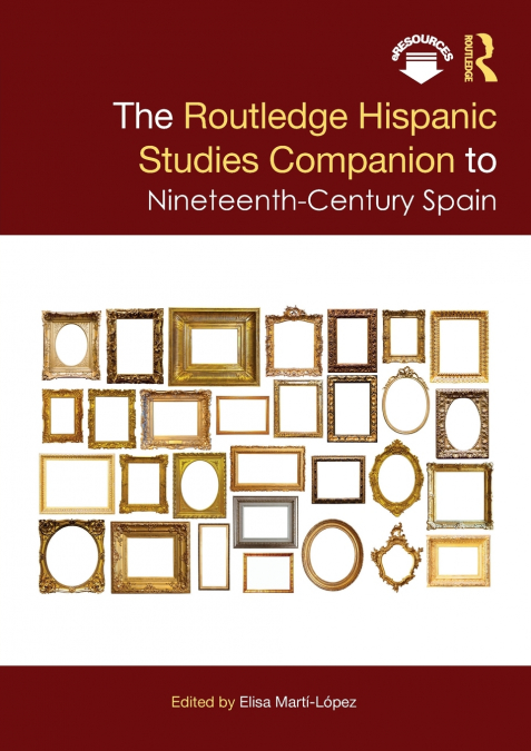 The Routledge Hispanic Studies Companion to Nineteenth-Century Spain