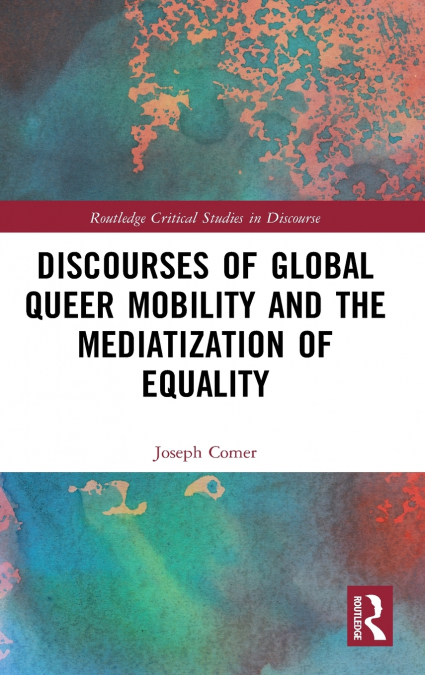 Discourses of Global Queer Mobility and the Mediatization of Equality