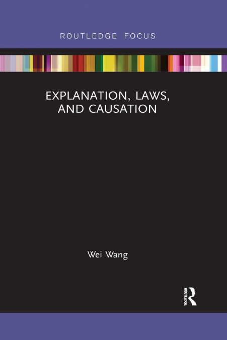 Explanation, Laws, and Causation