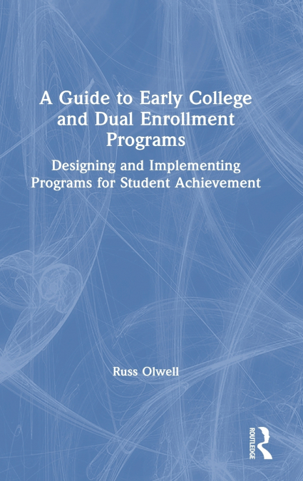 A Guide to Early College and Dual Enrollment Programs