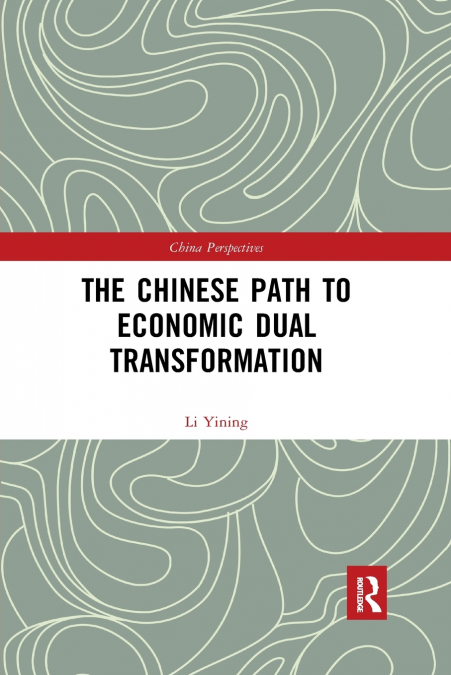 The Chinese Path to Economic Dual Transformation