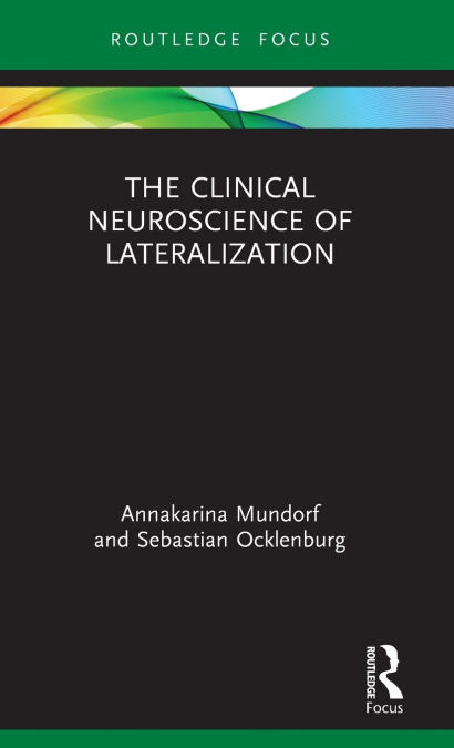 The Clinical Neuroscience of Lateralization