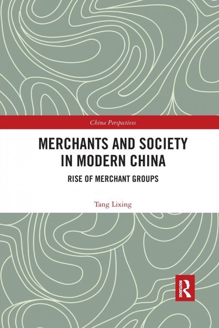 Merchants and Society in Modern China
