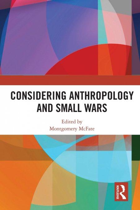 Considering Anthropology and Small Wars