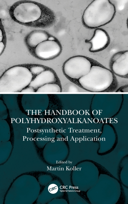 The Handbook of Polyhydroxyalkanoates