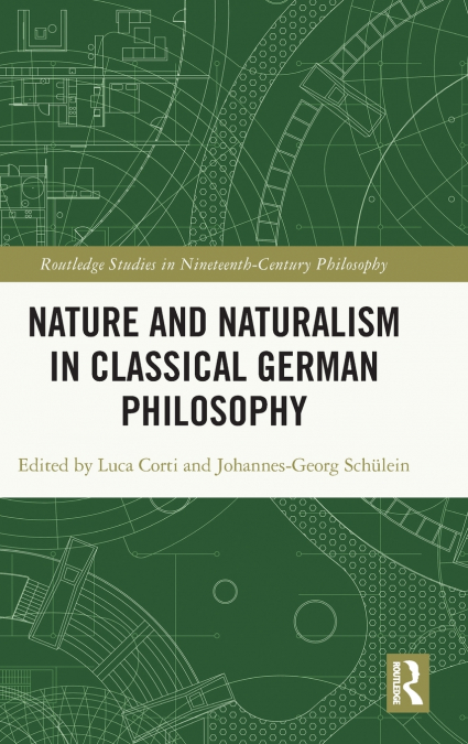 Nature and Naturalism in Classical German Philosophy