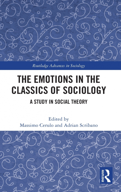 The Emotions in the Classics of Sociology