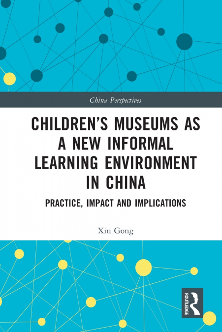 Children’s Museums as a New Informal Learning Environment in China