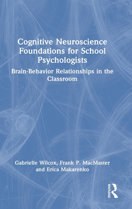 Cognitive Neuroscience Foundations for School Psychologists