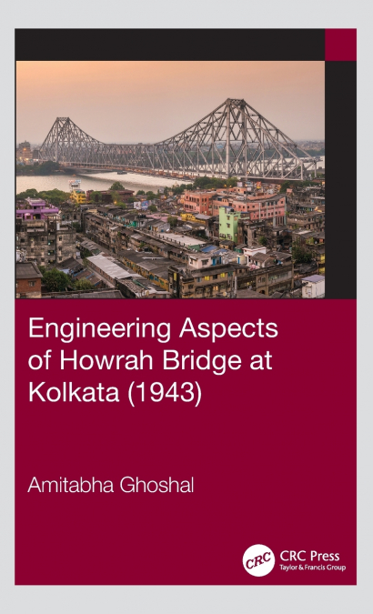 Engineering Aspects of Howrah Bridge at Kolkata (1943)