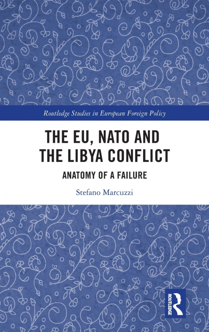 The EU, NATO and the Libya Conflict
