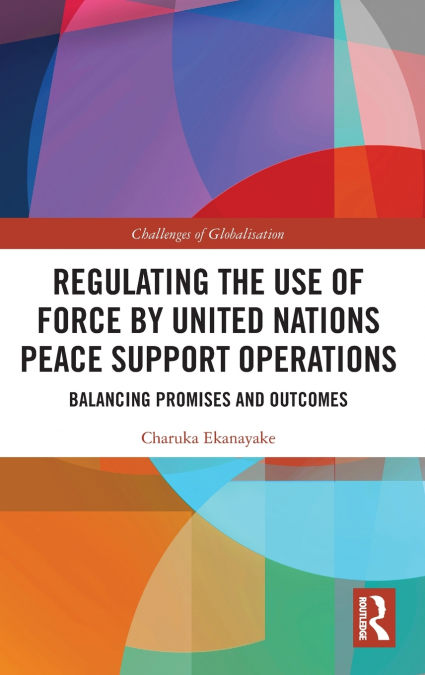 Regulating the Use of Force by United Nations Peace Support Operations