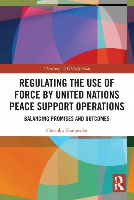 Regulating the Use of Force by United Nations Peace Support Operations