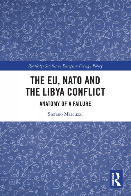 The EU, NATO and the Libya Conflict