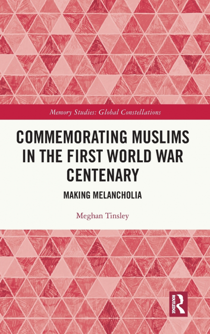 Commemorating Muslims in the First World War Centenary