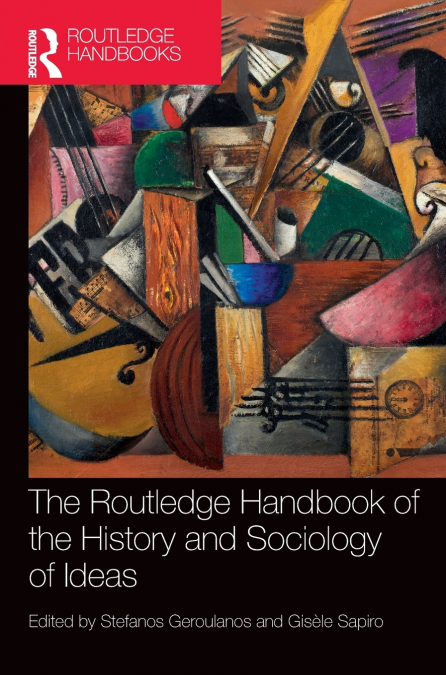The Routledge Handbook of the History and Sociology of Ideas