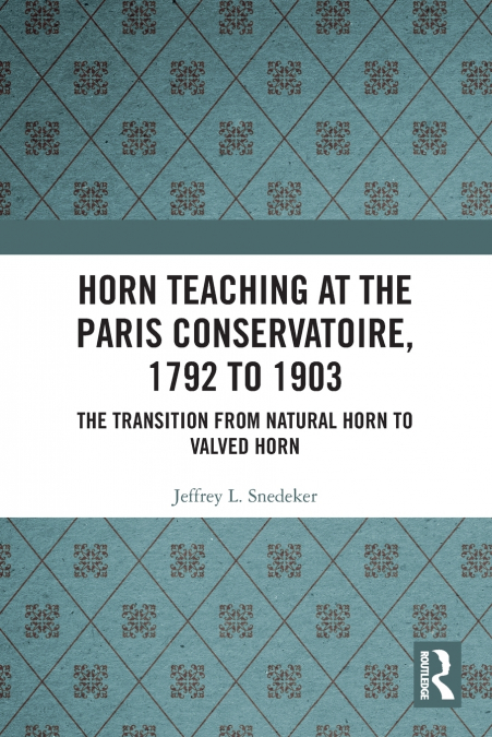 Horn Teaching at the Paris Conservatoire, 1792 to 1903
