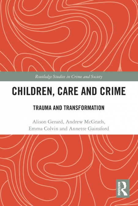 Children, Care and Crime