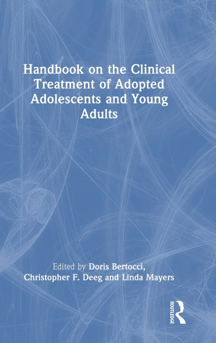 Handbook on the Clinical Treatment of Adopted Adolescents and Young Adults