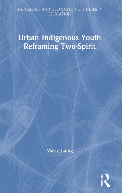 Urban Indigenous Youth Reframing Two-Spirit