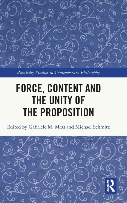 Force, Content and the Unity of the Proposition