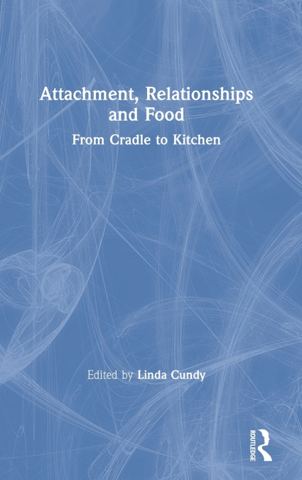 Attachment, Relationships and Food