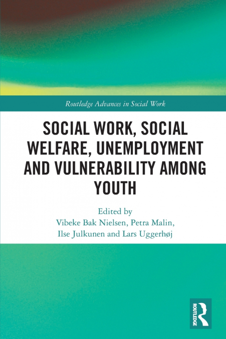 Social Work, Social Welfare, Unemployment and Vulnerability Among Youth