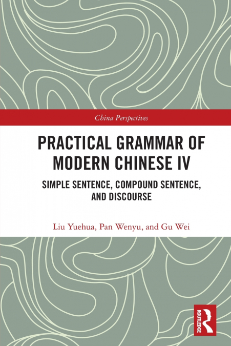Practical Grammar of Modern Chinese IV