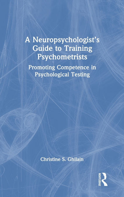 A Neuropsychologist’s Guide to Training Psychometrists