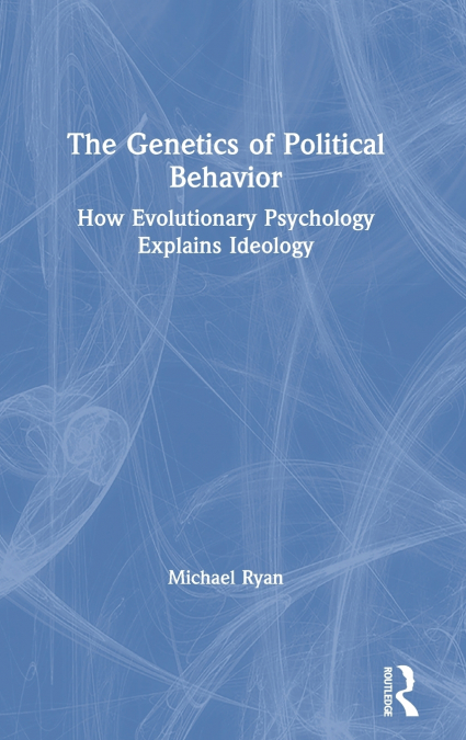 The Genetics of Political Behavior