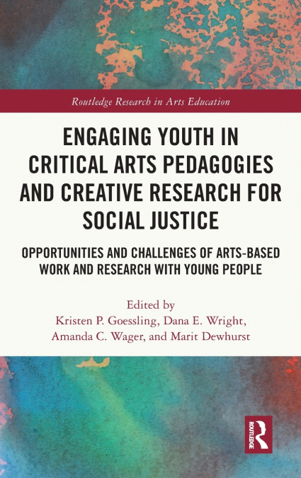 Engaging Youth in Critical Arts Pedagogies and Creative Research for Social Justice