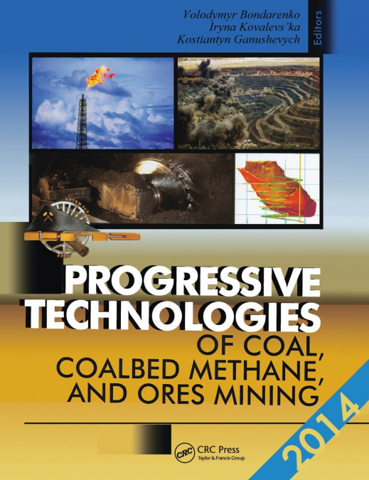 Progressive Technologies of Coal, Coalbed Methane, and Ores Mining