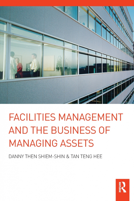 Facilities Management and the Business of Managing Assets