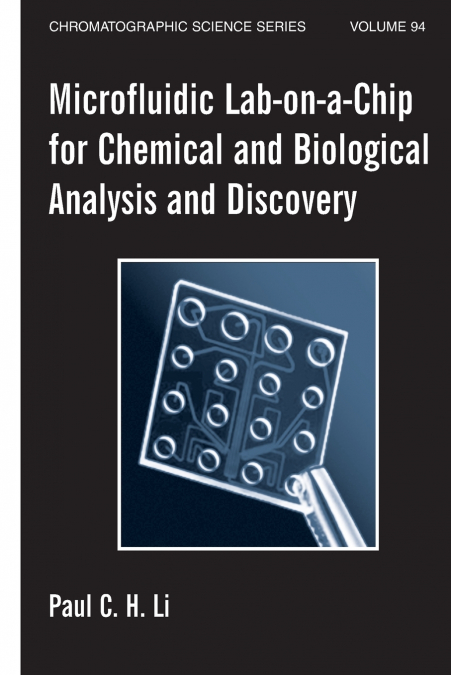 Microfluidic Lab-on-a-Chip for Chemical and Biological Analysis and Discovery
