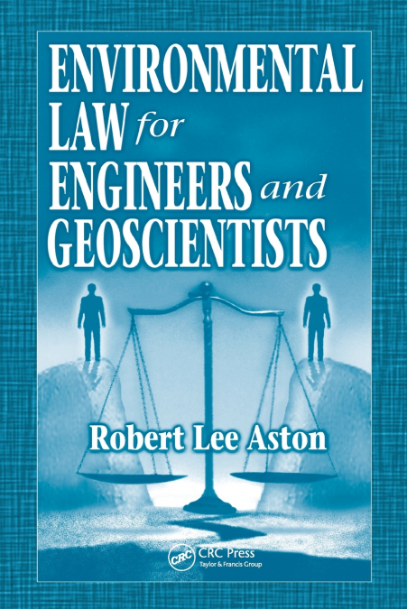 Environmental Law for Engineers and Geoscientists
