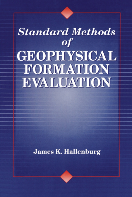 Standard Methods of Geophysical Formation Evaluation