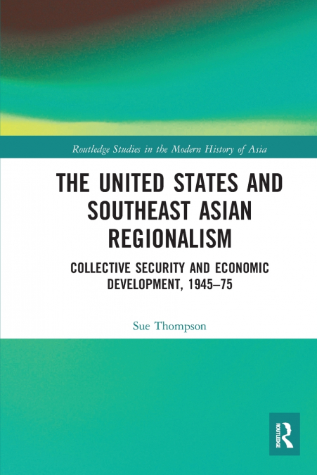 The United States and Southeast Asian Regionalism