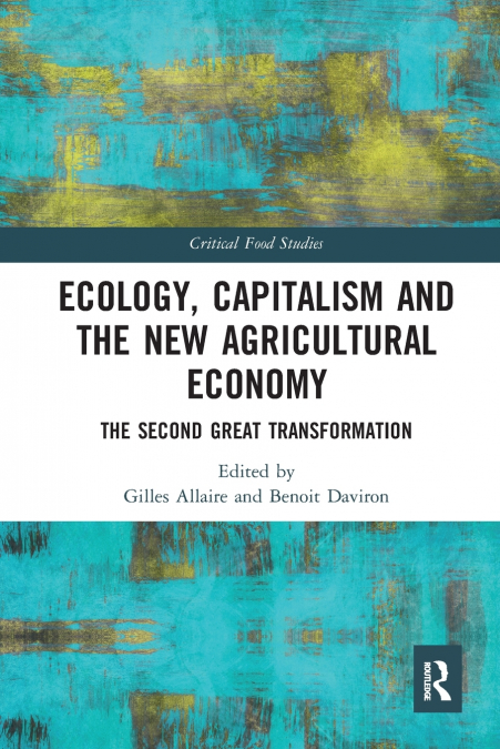 Ecology, Capitalism and the New Agricultural Economy