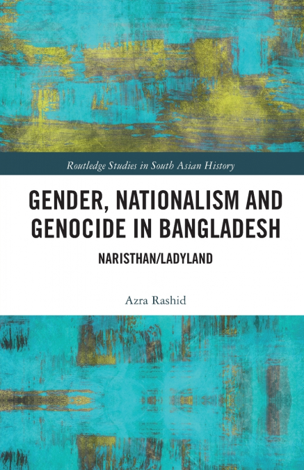 Gender, Nationalism, and Genocide in Bangladesh