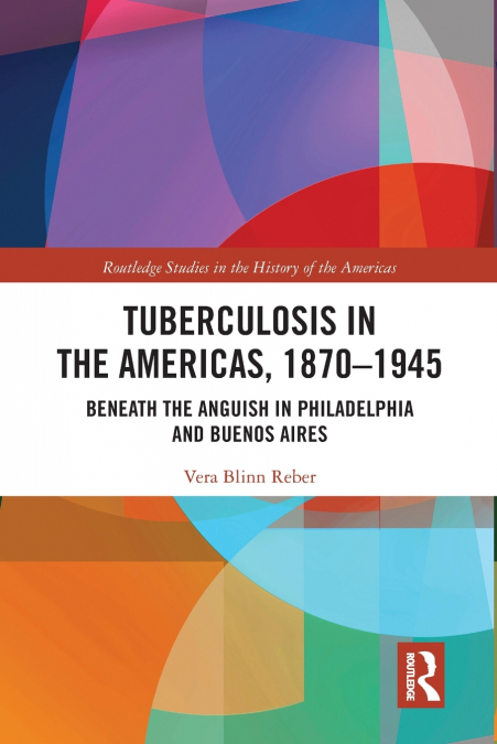 Tuberculosis in the Americas, 1870-1945