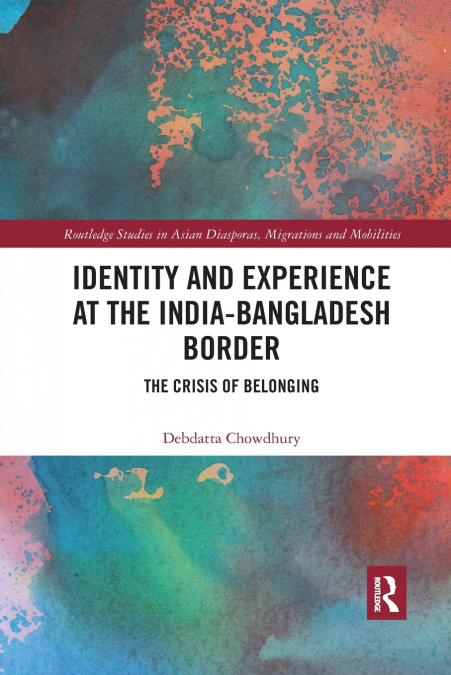 Identity and Experience at the India-Bangladesh Border