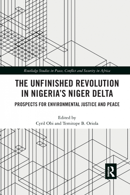 The Unfinished Revolution in Nigeria’s Niger Delta