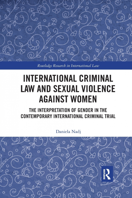 International Criminal Law and Sexual Violence against Women
