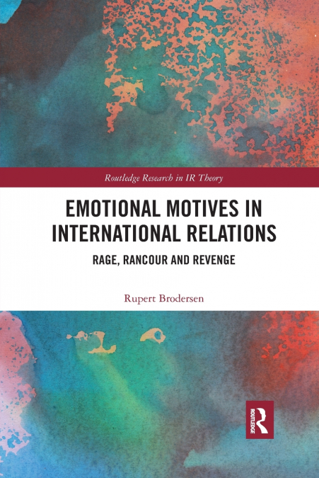 Emotional Motives in International Relations