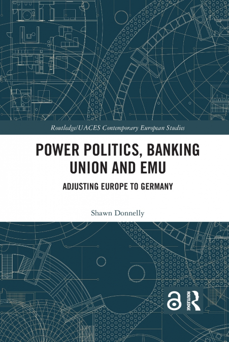 Power Politics, Banking Union and EMU